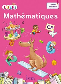 Litchi Mathématiques CP - Fichier élève - Ed. 2016