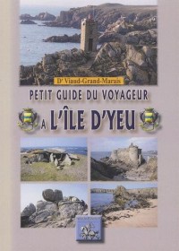 Petit guide du voyageur à l'île d'Yeu