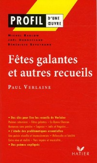 Fêtes galantes et autres recueils : Poèmes saturniens, Romances sans paroles, Sagesse, Jadis et Naguère