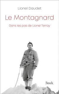 Le montagnard: Dans les pas de Lionel Terray