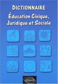 Dictionnaire d'éducation civique, juridique et sociale