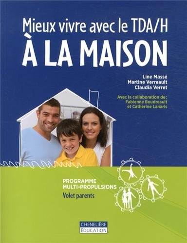 Mieux vivre avec le TDA/H à la maison : Programme pour aider les parents à mieux composer au quotidien avec le TDA/H de leur enfant (1Cédérom)