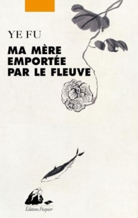 Ma mère emportée par le fleuve