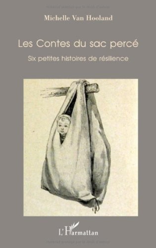 Les contes du sac percé : Six petites histoires de résilience