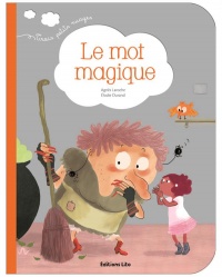 Le mot magique - Dès 2 ans