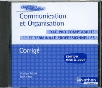 Communication et Organisation 1e et Tle Bac pro comptabilité : CD-ROM Corrigé