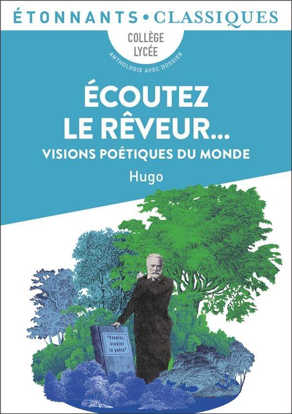 Écoutez le rêveur...: Visions poétiques du monde
