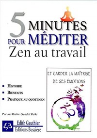 5 minutes pour méditer - Zen au travail