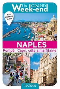Un Grand Week-End à Naples: Pompéi, Capri, côte amalfitaine
