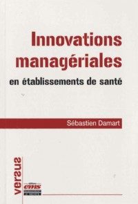 Innovations managériales en établissements de santé : Vers un management intégratif