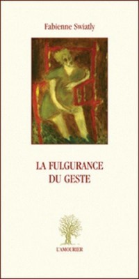 La fulgurence du geste