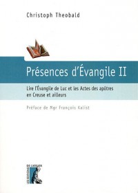 Présence d'Evangile, tome 2 : Lire l'Evangile de Luc et les Actes des apôtres en Creuse et ailleurs