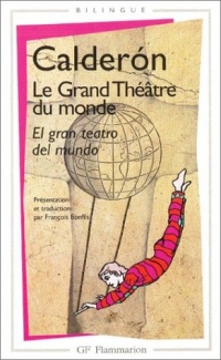 Le Grand Théâtre du monde - El gran teatro del mundo (livre bilingue)