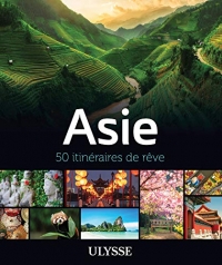 Asie - 50 itinéraires de rêve