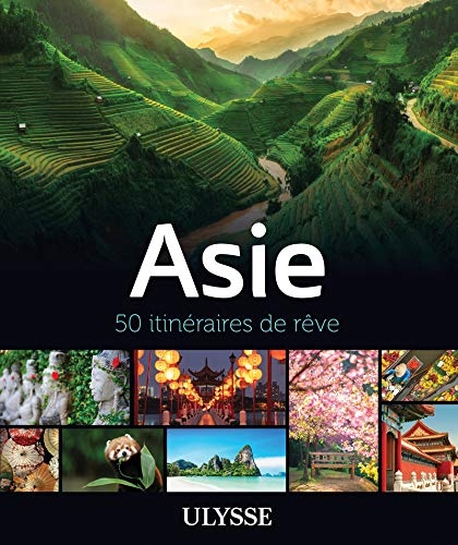 Asie - 50 itinéraires de rêve