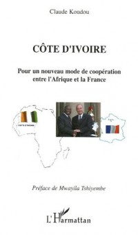 Côte d'Ivoire : Pour un nouveau mode de coopération entre l'Afrique et la France