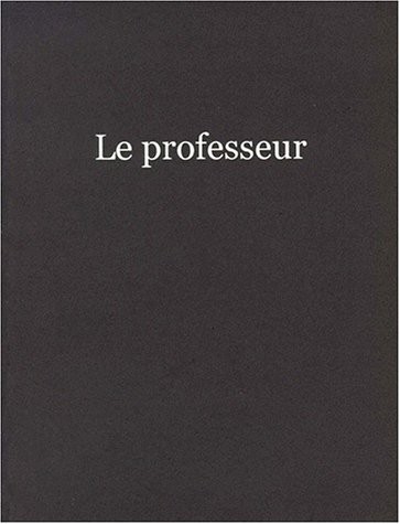 Le Professeur [9782911073359]