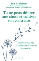 Tu ne peux désirer une chose et cultiver son contraire