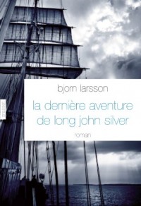 La dernière aventure de Long John Silver: roman - traduit de l'italien par Camille Paul