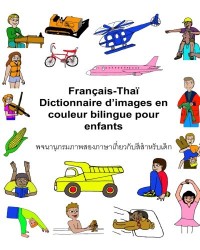 Français-Thaï Dictionnaire d’images en couleur bilingue pour enfants