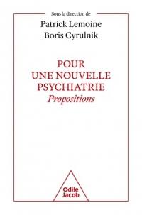 Pour une nouvelle psychiatrie: Propositions