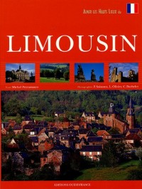 Aimer les hauts lieux du Limousin