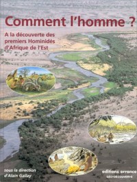 COMMENT L'HOMME ? A la découverte des premiers hominidés d'Afrique de l'Est