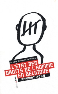 L'état des droits de l'homme en Belgique : Rapport 2008