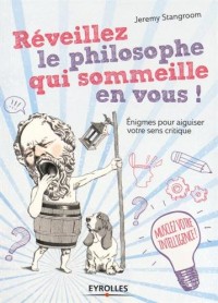 Réveillez le philosophe qui sommeille en vous ! Enigmes pour aiguiser votre sens critique