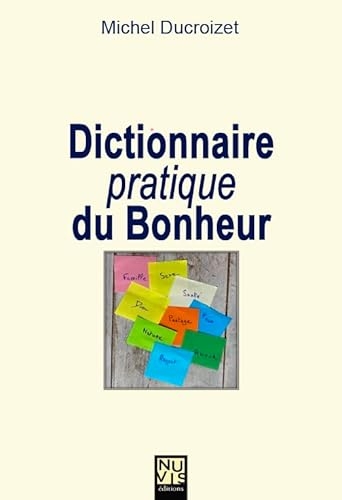 Dictionnaire pratique du Bonheur