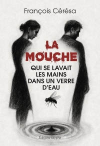 La mouche qui se lavait les mains dans un verre d'eau