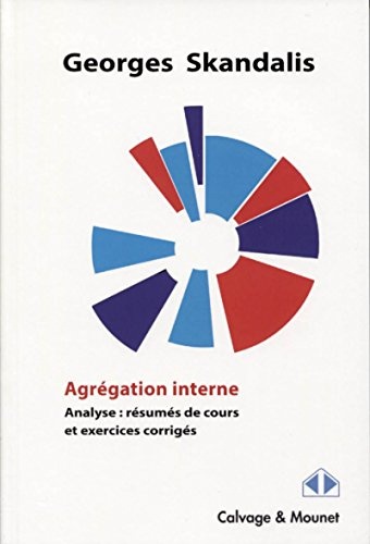 Agrégation interne: Analyse: résumés de cours et exercices corrigés