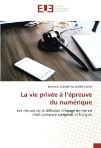 La vie privée à l’épreuve du numérique: Les risques de la diffusion d’image intime en droit comparé congolais et français