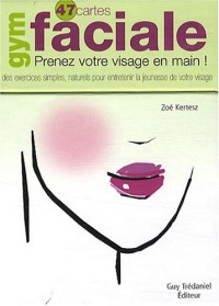 Gym faciale : Prenez votre visage en main ! 47 Cartes