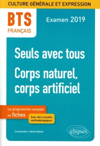 BTS Français - Culture générale et expression – 1. Seuls avec tous - 2. Corps naturel, corps artificiel. Examen 2019