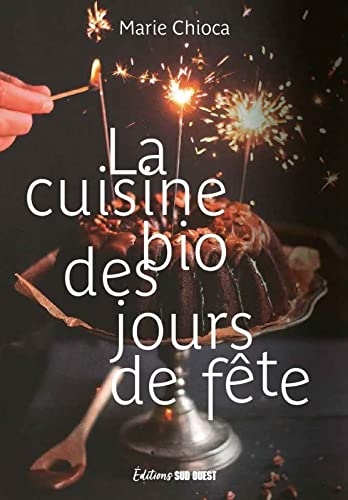 LA CUISINE BIO DES JOURS DE FÊTE