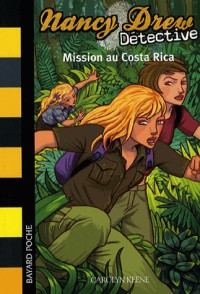 Nancy Drew Détective, Tome 7 : Mission au Costa Rica