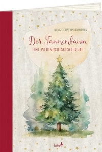 Der Tannenbaum: Eine Weihnachtsgeschichte (Zauberhafte Geschichten zur Weihnacht)