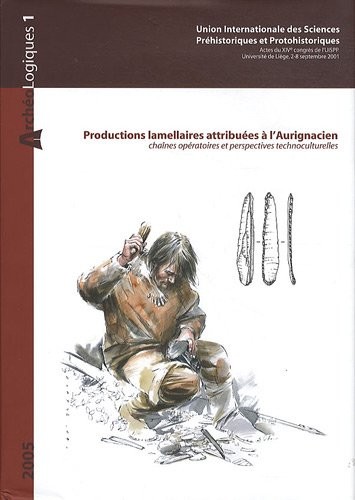 Productions lamellaires attribuées à l'Aurignacien : Chaînes opératoires et perspectives technoculturelles