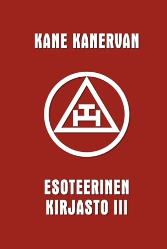 Kane Kanervan Esoteerinen kirjasto vol. III [9798283365749]