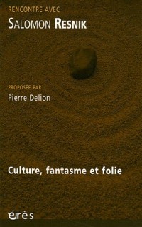 Culture, fantasme et folie