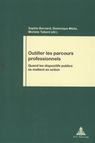 Outiller les parcours professionnels Quand les dispositifs publics se mettent en action