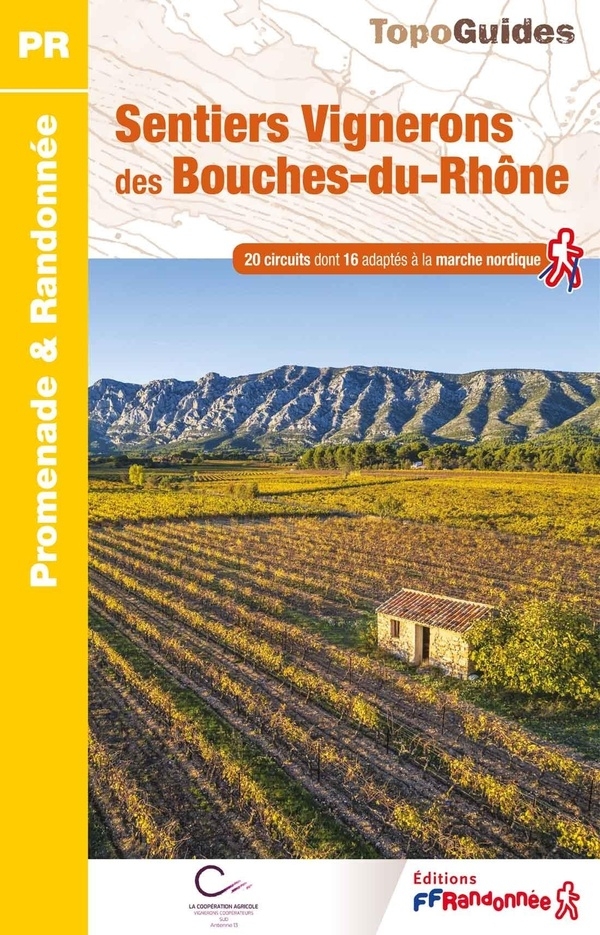 Les sentiers vignerons des Bouches-du-Rhône: Réf P134