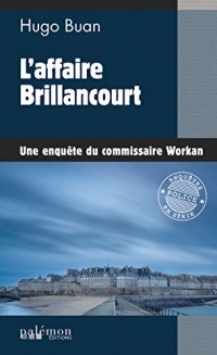 L'affaire Brillancourt: Une enquête du commissaire Workan - Tome 12 (Les enquêtes du commissaire Workan)