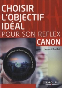 Choisir l'objectif idéal pour son réflex canon : La première méthode basée sur vos besoins