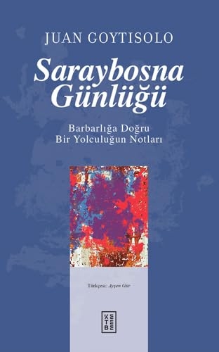 Saraybosna Günlügü: Barbarlığa Doğru Bir Yolculuğun Notları [9786256126947]