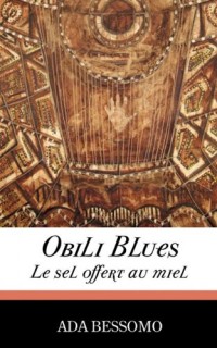 Obili Blues: Le sel offert au miel