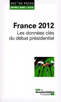 France 2012 : Les données clés du débat présidentiel