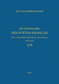 Dictionnaire des poètes français de la seconde moitié du XVIe siècle (1549-1615: Tome 4, Q-W