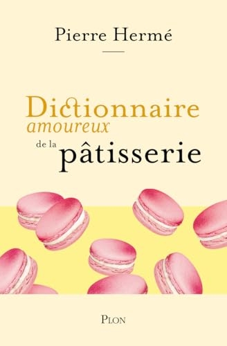 Dictionnaire amoureux de la pâtisserie